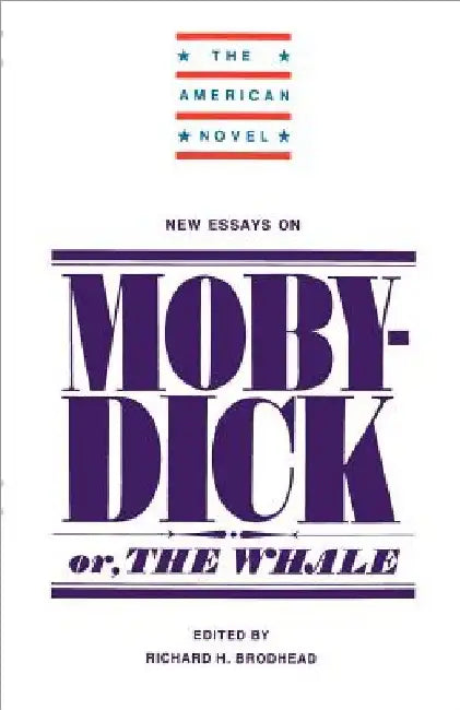 New Essays on Moby-Dick by Richard H. Brodhead