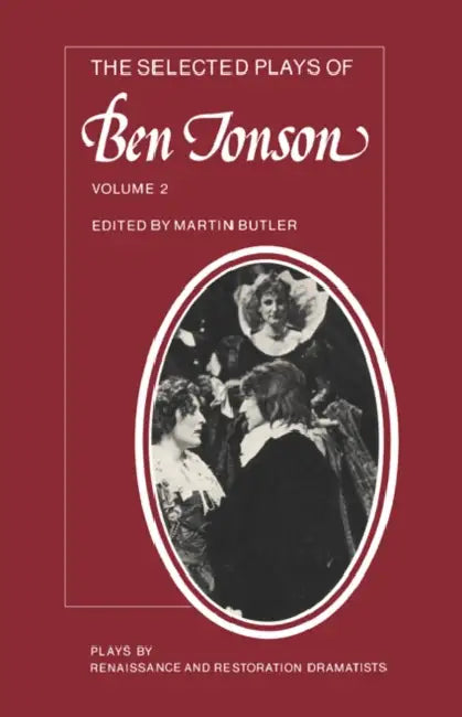 The Selected Plays of Ben Jonson: Volume 2: The Alchemist, Bartholomew Fair, the New Inn, a Tale of a Tub by Martin Butler, Ben Jonson