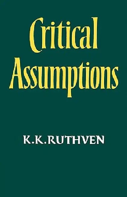 Critical Assumptions by Kenneth Knowles Ruthven, K. K. Ruthven