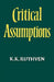 Critical Assumptions by Kenneth Knowles Ruthven, K. K. Ruthven
