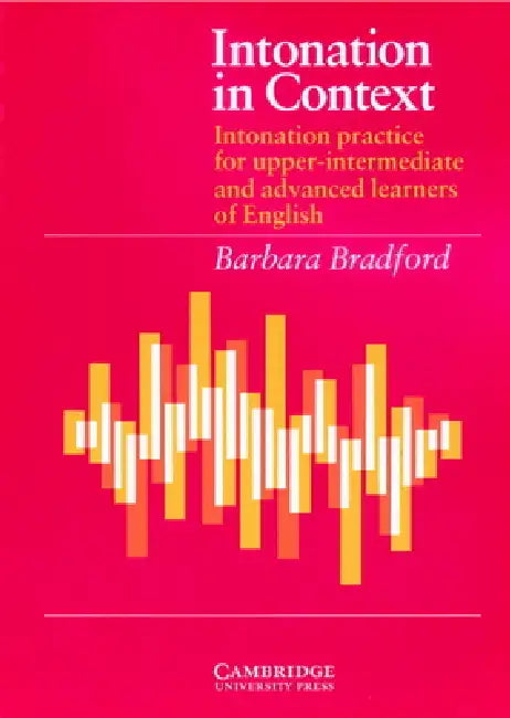 Intonation in Context: Student's Book by Barbara Bradford, Bradford Barbara