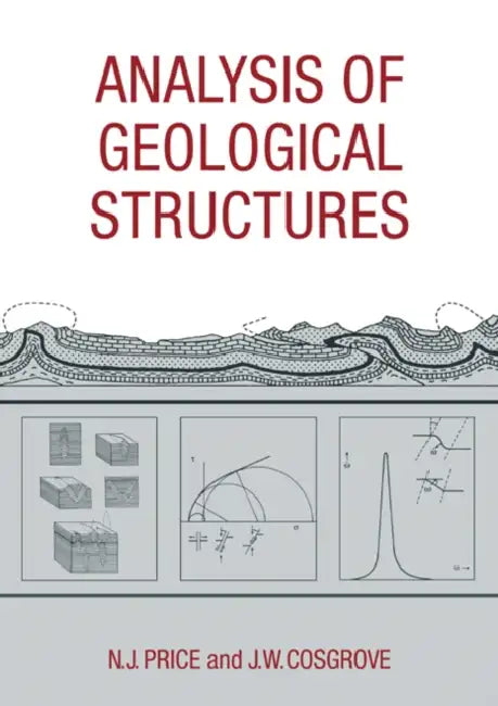 Analysis of Geological Structures by Neville J. Price, John W. Cosgrove, N. J. Price