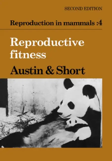 Reproduction in Mammals: Volume 4, Reproductive Fitness by C. R. Austin, R. V. Short, Roger Valentine Short
