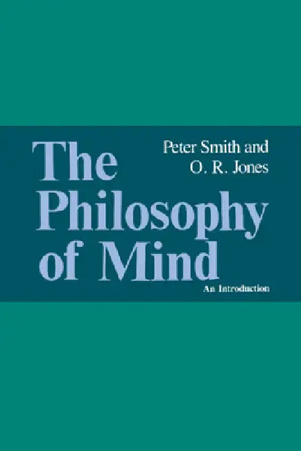 The Philosophy of Mind: An Introduction by O. R. Jones, Peter Smith
