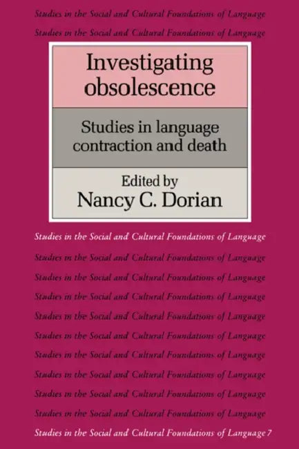 Investigating Obsolescence by Nancy C. Dorian, Dorian Nancy C.