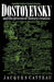 Dostoyevsky and the Process of Literary Creation by Jacques Catteau, Audrey Littlewood