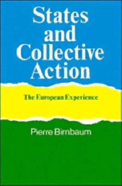 States and Collective Action by Pierre Birnbaum