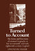 Turned to Account: The Forms and Functions of Criminal Biography in Late Seventeenth- And Early Eighteenth-Century England by Lincoln B. Faller
