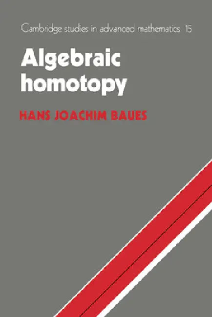 Algebraic Homotopy by Hans J. Baues