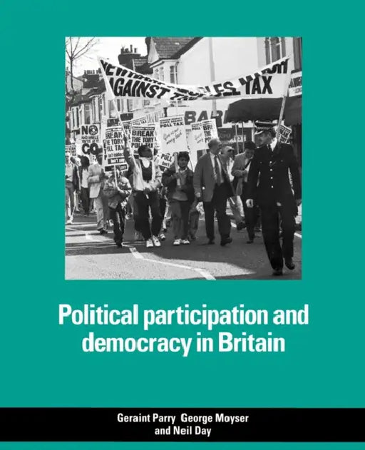 Political Participation and Democracy in Britain by Geraint Parry, George Moyser, Neil Day