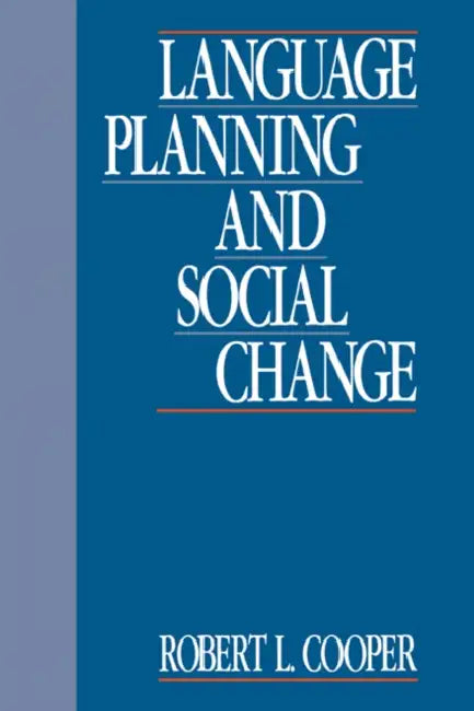 Language Planning and Social Change by Robert Leon Cooper
