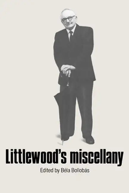Littlewood's Miscellany by Bela Bollobas