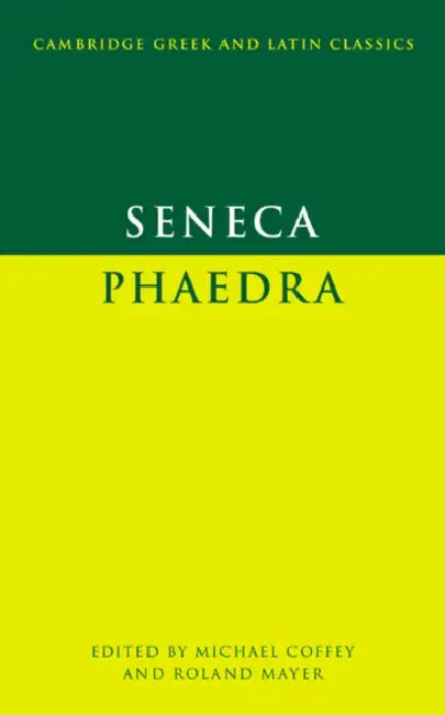 Seneca: Phaedra by Lucius Annaeus Seneca, Seneca Lucius Annaeus, Michael Coffey