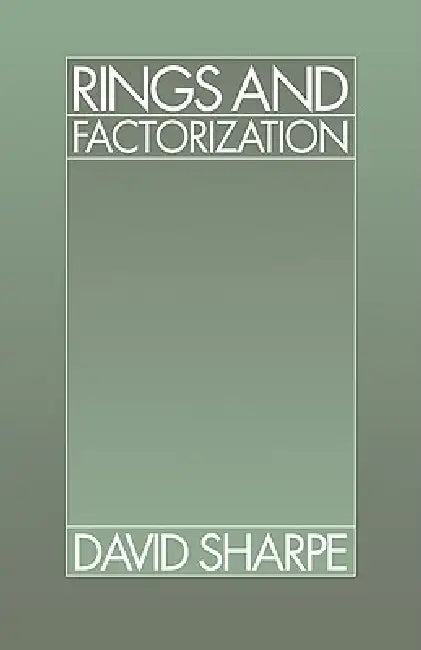 Rings and Factorization by D. W. Sharpe, David Sharpe
