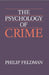 The Psychology of Crime: A Social Science Textbook by Philip Feldman, M. Philip Feldman