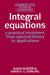 Integral Equations: A Practical Treatment, from Spectral Theory to Applications by David Porter, David S. Stirling, Porter David