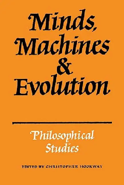 Minds, Machines and Evolution by Christopher Hookway, Hookway Christopher