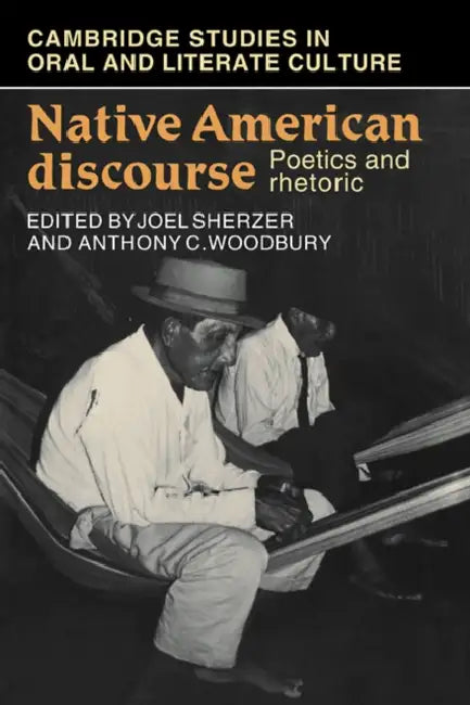 Native American Discourse: Poetics and Rhetoric by Sherzer, Peter Burke, Ruth H. Finnegan