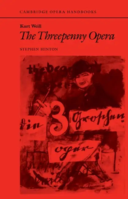 Kurt Weill: The Threepenny Opera by Stephen Hinton, Richard Wagner