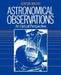 Astronomical Observations: An Optical Perspective by Gordon Walker