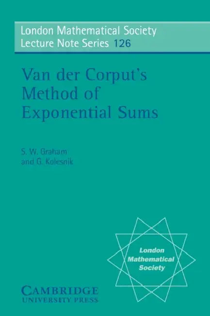 Van Der Corput's Method of Exponential Sums by S. W. Graham, Grigori Kolesnik, G. Kolesnik