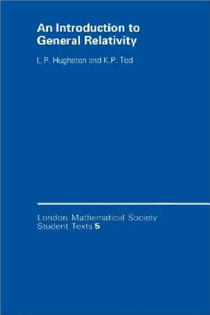 An Introduction to General Relativity by L. P. Hughston