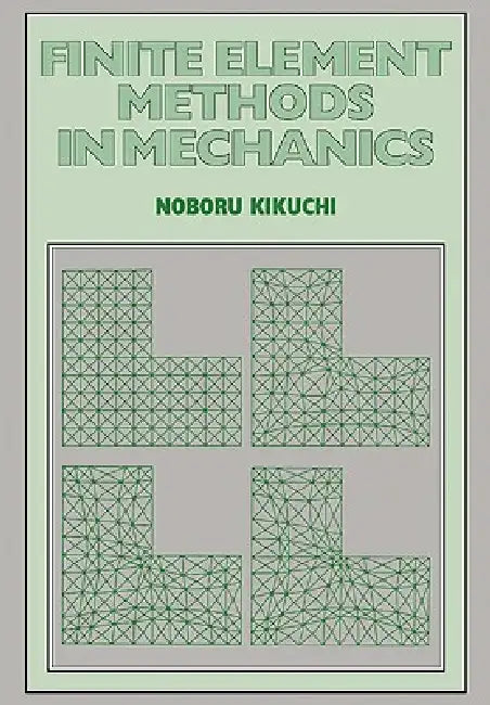 Finite Element Methods in Mechanics by Noboru Kikuchi