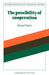 The Possibility of Cooperation by Michael Taylor, Gudmund Hernes, Jon Elster
