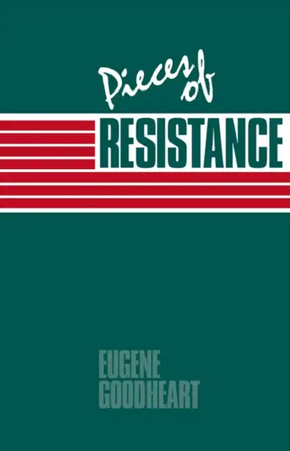 Pieces of Resistance by Eugene Goodheart