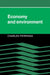 Economy and Environment: A Theoretical Essay on the Interdependence of Economic and Environmental Systems by Charles Perrings