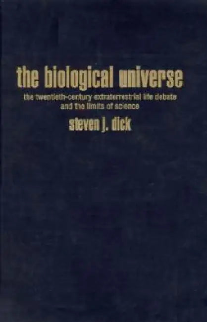 The Biological Universe by Steven J. Dick