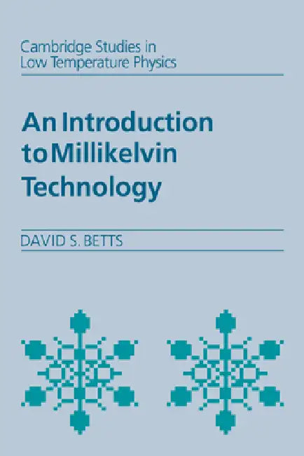 An Introduction to Millikelvin Technology by D. S. Betts, David S. Betts, Betts David S.