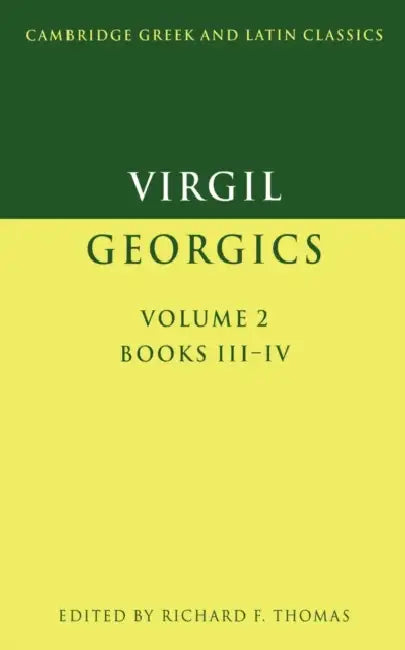 Virgil: Georgics: Volume 2, Books III-IV by Virgil, P. E. Easterling, Philip Hardie