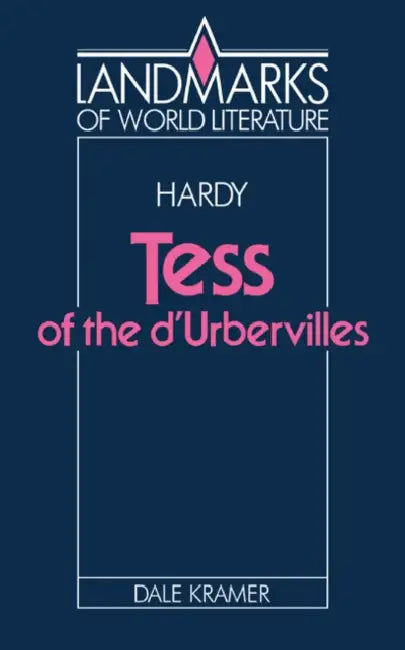 Hardy: Tess of the D'Urbervilles by Dale Kramer