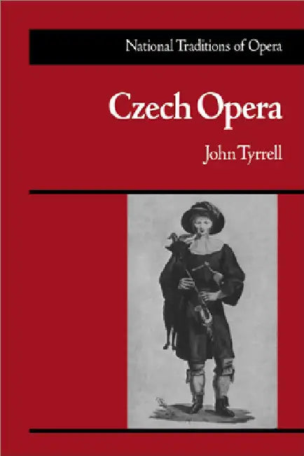 Czech Opera by John Tyrrell