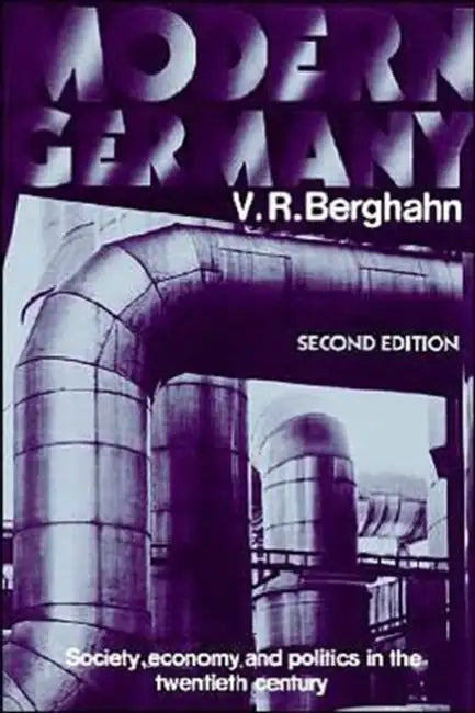 Modern Germany: Society, Economy and Politics in the Twentieth Century by Volker Rolf Berghahn, V. R. Berghahn, Berghahn V. R.