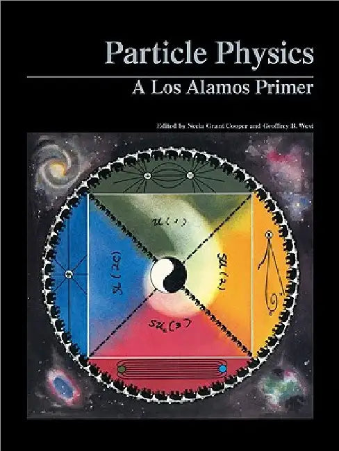 Particle Physics: A Los Alamos Primer by Necia G. Cooper