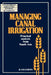 Managing Canal Irrigation: Practical Analysis from South Asia by Robert Chambers