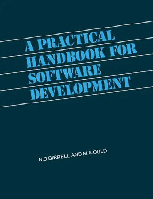 A Practical Handbook for Software Development by N. D. Birrell, Martyn A. Ould, M. A. Ould