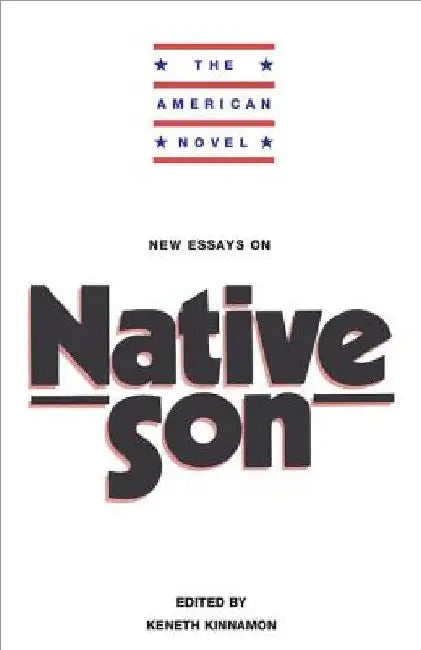 New Essays on Native Son by Keneth Kinnamon