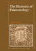 The Elements of Palaeontology by Rhona M. Black