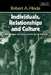Individuals, Relationships and Culture: Links Between Ethology and the Social Sciences by Robert A. Hinde, Jack Goody, Geoffrey Hawthorn