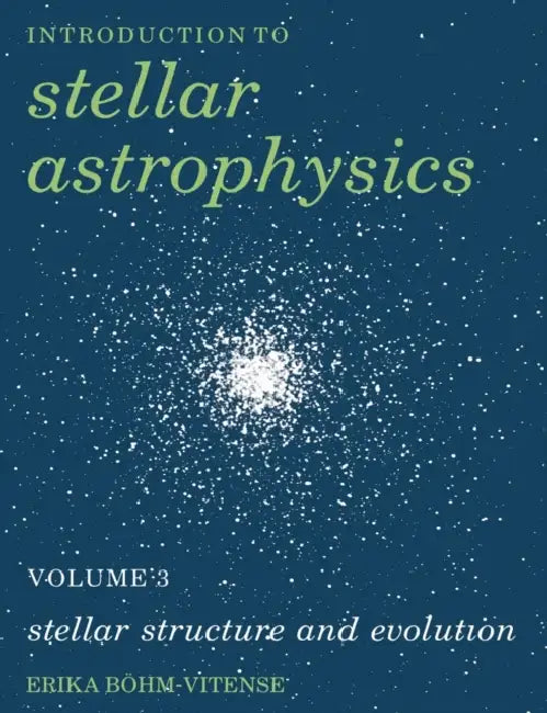 Stellar Structure and Evolution by Erika Bohm-Vitense