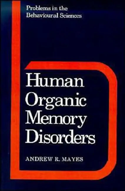 Human Organic Memory Disorders by Andrew R. Mayes