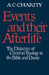 Events and Their Afterlife: The Dialectics of Christian Typology in the Bible and Dante by A. C. Charity, Alan C. Charity