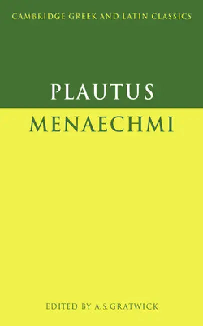 Plautus: Menaechmi by Titus Maccius Plautus, Plautus, A. S. Gratwick