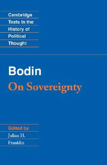 Bodin: On Sovereignty by Jean Bodin, Bodin Jean, Julian H. Franklin
