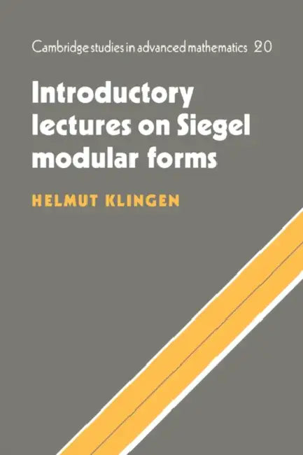 Introductory Lectures on Siegel Modular Forms by Helmut Klingen, Bela Bollobas, W. Fulton