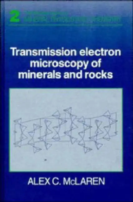 Transmission Electron Microscopy of Minerals and Rocks by Alex C. McLaren, Andrew Putnis, Robert C. Liebermann
