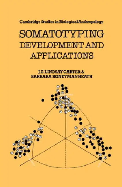 Somatotyping: Development and Applications by J. E. Carter, Barbara H. Heath, Barbara Honeyman Heath